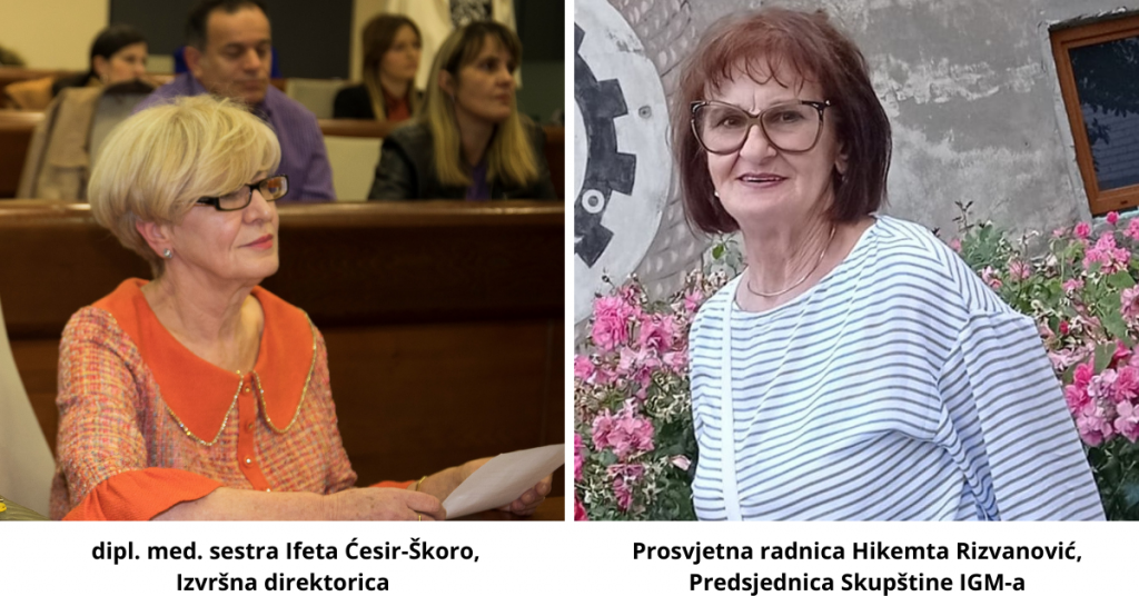 Ifeta Ćesir-Škoro, izvršna direktorica; Hikemta Rizvanović, predsjednica Skupštine IGM-a